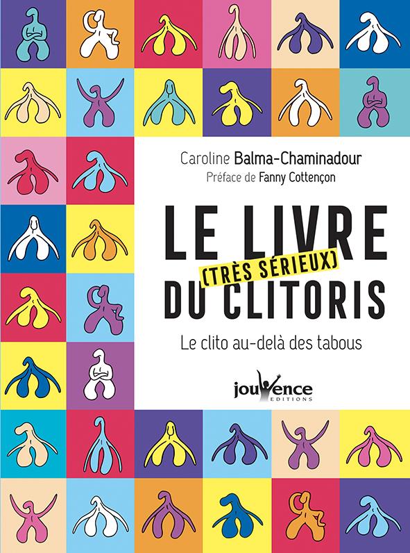 Le livre [très sérieux du clitoris. Le clito au-delà des tabous