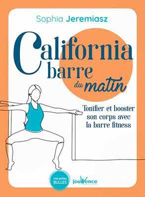 California barre du matin. Tonifier et booster son corps avec la barre fitness