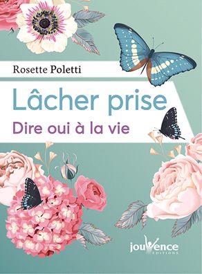 Lâcher prise. Dire oui à la vie