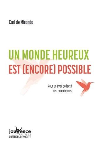 Un monde heureux est (encore) possible. Pour un éveil collectif des consciences
