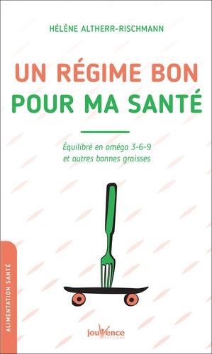 Un régime bon pour ma santé. Equilibré en oméga 3-6-9 et autres bonnes graisses