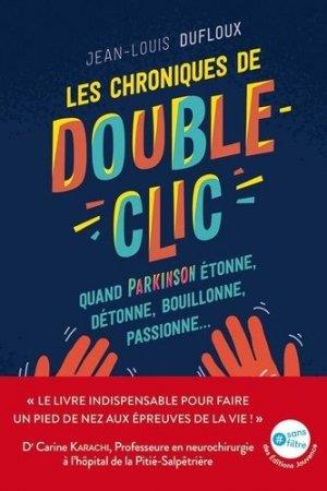 Les chroniques de Double-clic. Quand Parkinson étonne, détonne, bouillonne, passionne…