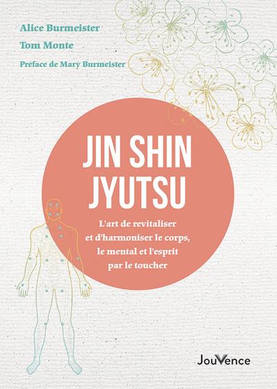 Jin Shin Jyutsu. L’art de revitaliser et d’harmoniser le corps, le mental et l’esprit par le toucher