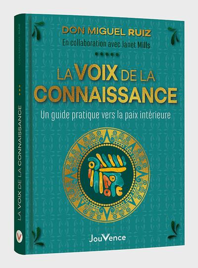 La voix de la connaissance. Un guide pratique vers la paix intérieure