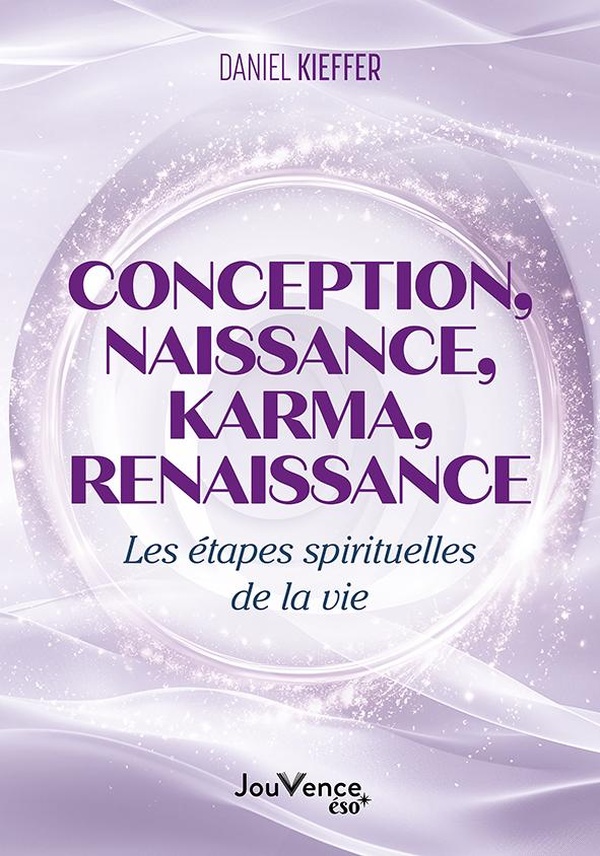 Conception, naissance, karma, renaissance. Les étapes spirituelles de la vie