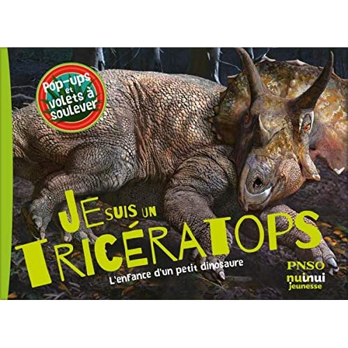Je suis un tricératops ! L'enfance d'un petit dinosaure