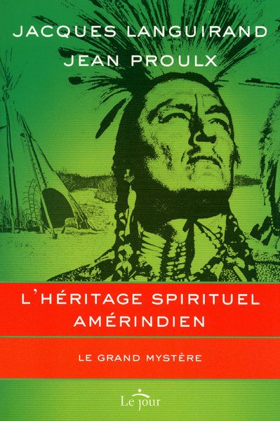 L'héritage spirituel amérindien. Le grand mystère