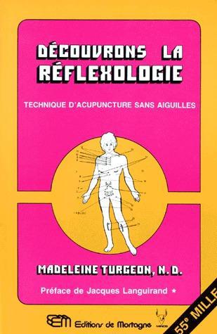 Découvrons la réflexologie. Technique d'acupuncture sans aiguilles