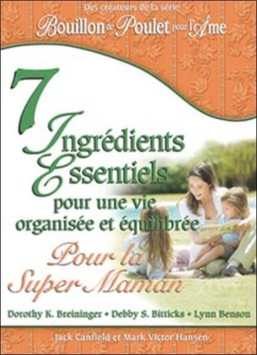 7 Ingrédients Essentiels pour une vie organisée et équilibrée. Pour la Super Maman