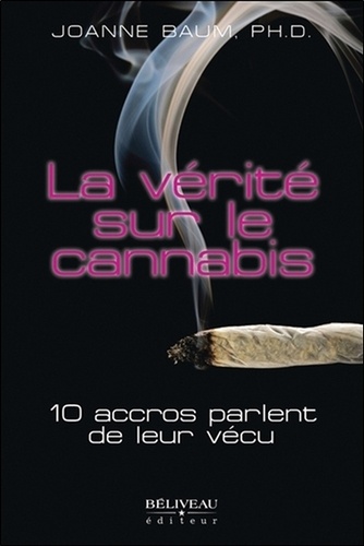 LA VERITE SUR LE CANNABIS - 10 ACCROS PARLENT DE LEUR VECU
