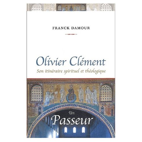 Olivier Clément, un passeur. Son itinéraire spirituel et théologique
