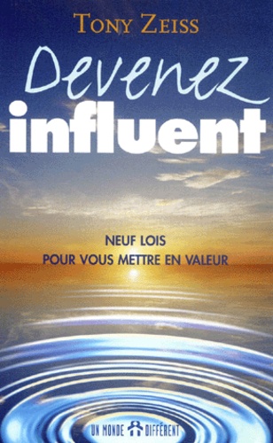 Devenez influent. Neuf lois pour vous mettre en valeur