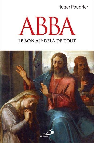 Abba. Le Bon au delà de tout