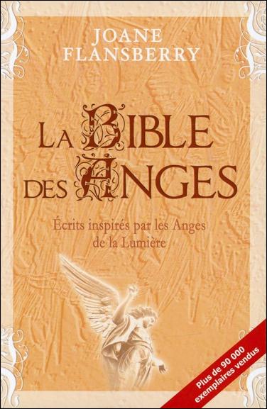 La bible des anges. Ecrits inspirés par les anges de la lumière