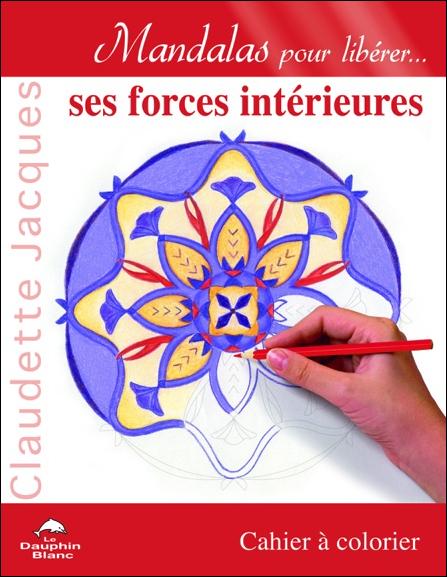 Mandalas pour libérer ses forces intérieures. Cahier à colorier