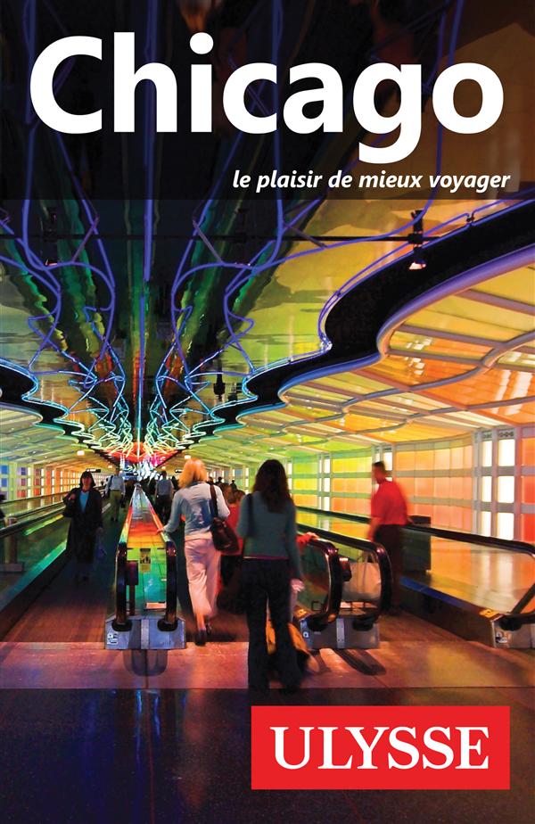Chicago. Le plaisir de mieux voyager, 7e édition