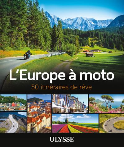 L'Europe à moto. 50 itinéraires de rêve