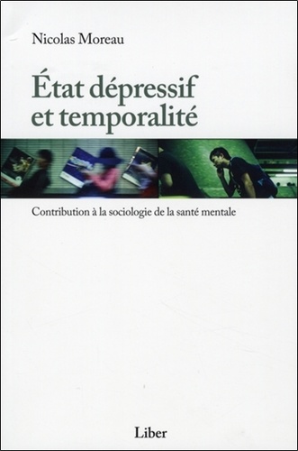 Etat dépressif et temporalité. Contribution à la sociologie de la santé mentale