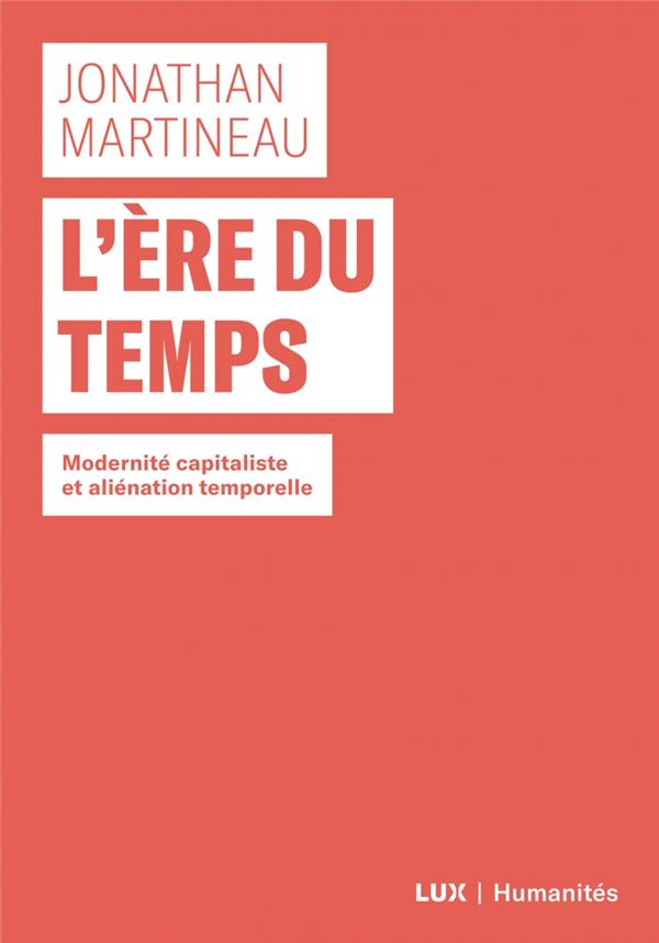 L'ère du temps. Modernité capitaliste et aliénation temporelle