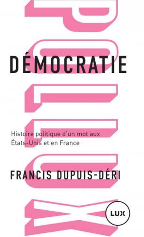 Démocratie. Histoire politique d'un mot aux Etats-Unis et en France