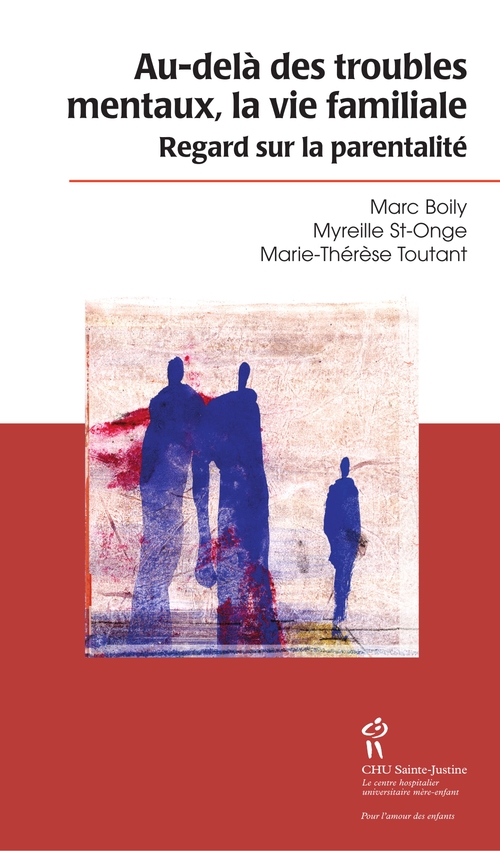 Au-delà des troubles mentaux, la vie familiale. Regards sur la parentalité