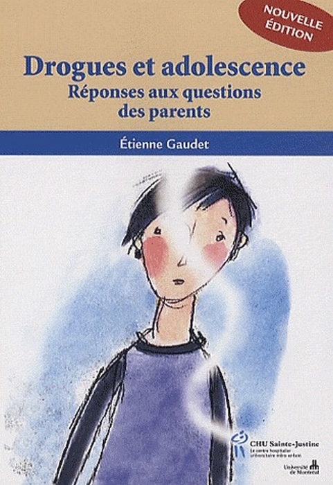 Drogues et adolescence. Réponses aux questions des parents, 2e édition revue et augmentée