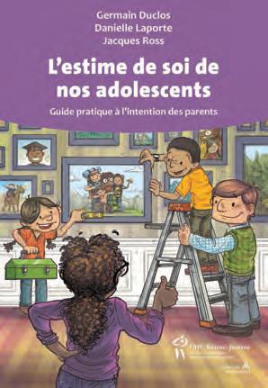 L'estime de soi de nos adolescents. Guide pratique à l'intention des parents
