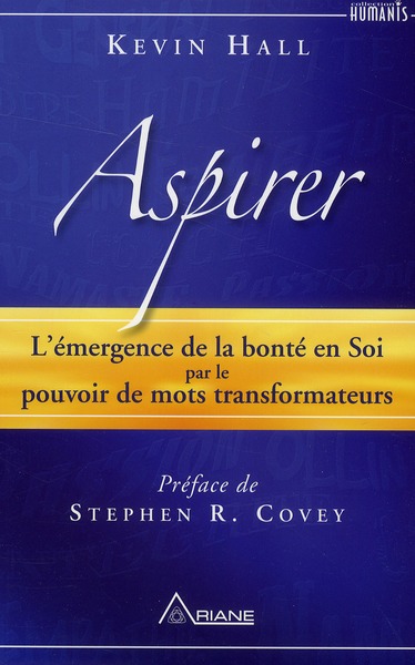 Aspirer. L'émergence de la bonté en Soi par le pouvoir des mots transformateurs