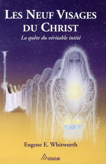 Les neuf visages du Christ. Un récit des neuf grandes initiations mystiques de Joseph-bar-Joseph à l