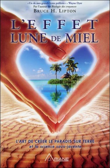 L'effet lune de miel. L'art de créer le paradis sur terre