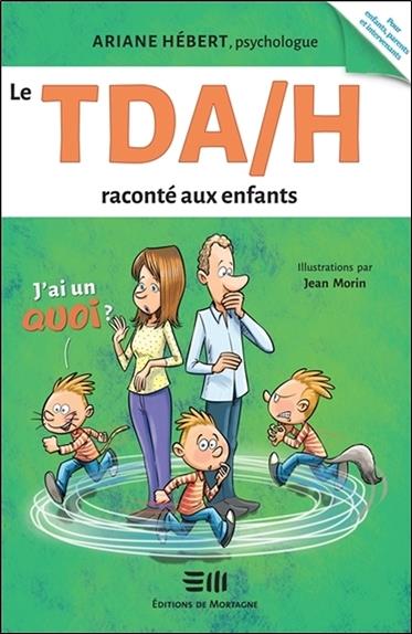 Le TDAH raconté aux enfants : j'ai un Quoi ?