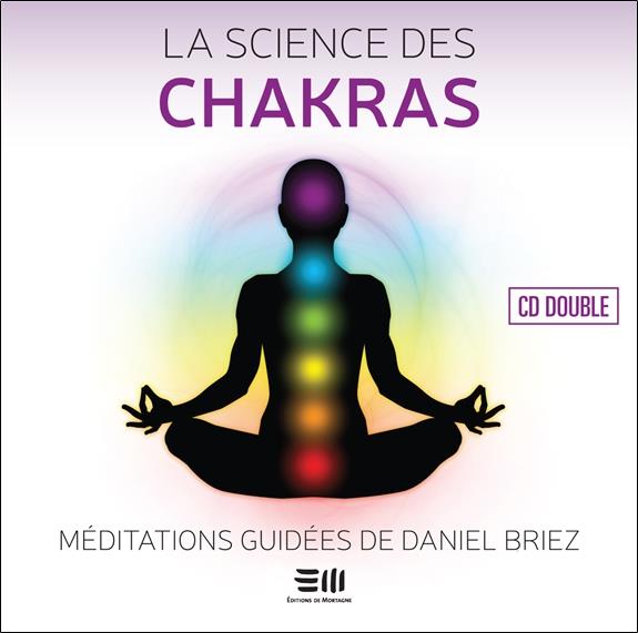 La science des chakras. Méditations guidées, 2 CD audio