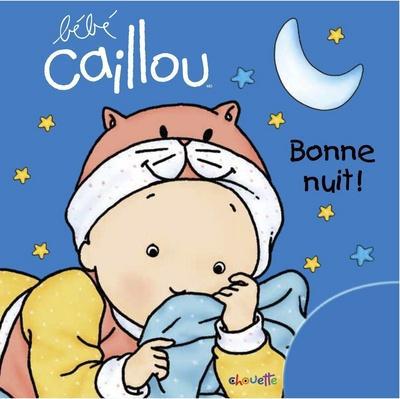 Bébé Caillou Bonne nuit !