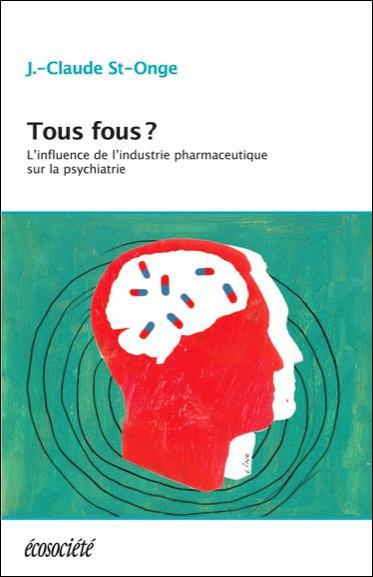 Tous fous ? / L'influence de l'industrie pharmaceutique sur la psychiatrie