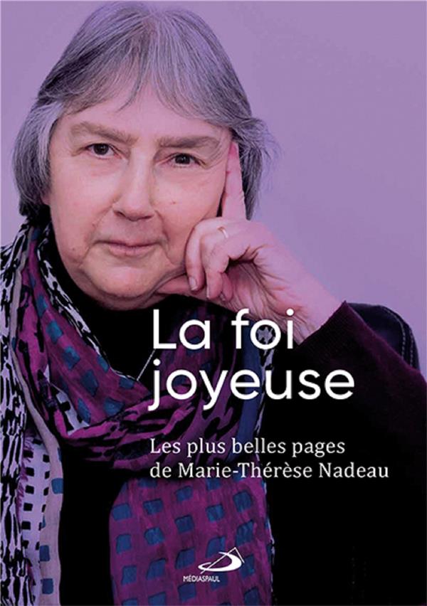 La foie joyeuse. Les plus belles pages de Marie-Thérèse Nadeau