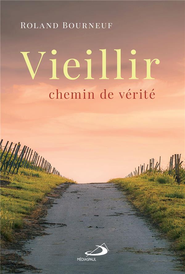Vieillir. Chemin de vérité