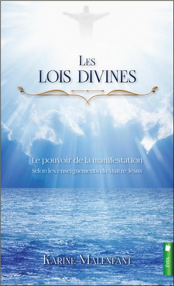 Les lois divines. Le pouvoir de la manifestation selon les enseignements de maître Jésus