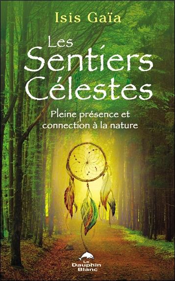 Les sentiers célestes. Pleine présence et connexion à la nature