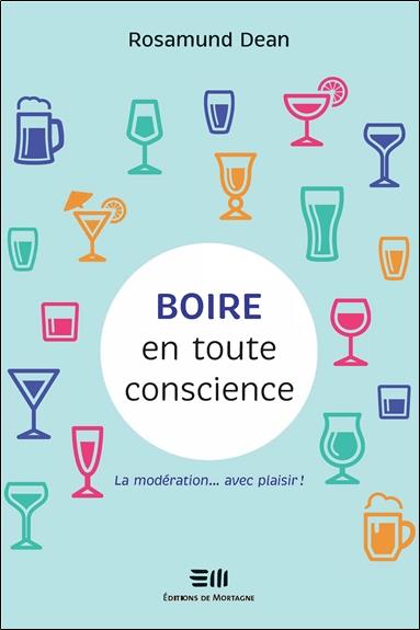 Boire en toute conscience. Diminuez votre consommation. Changez votre vie