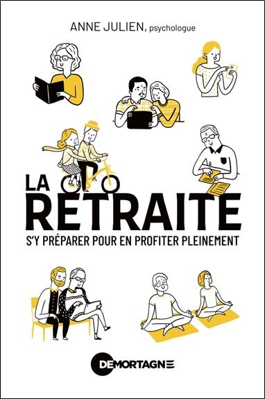 La retraite. S'y préparer pour en profiter pleinement