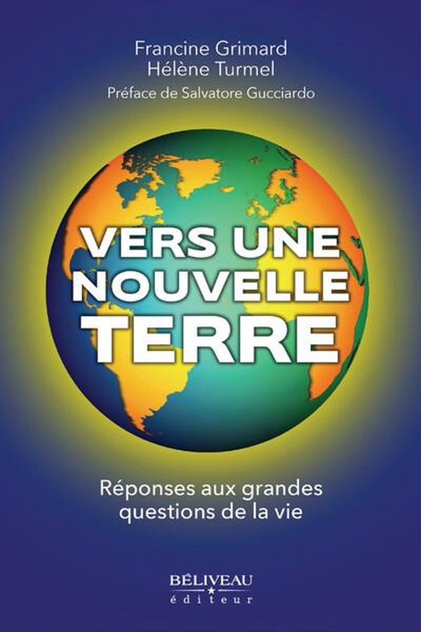 Vers une Nouvelle Terre. Réponses aux grandes questions de la vie