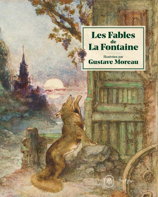 Les fables de La Fontaine. Illustrées par Gustave Moreau