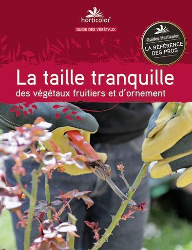 La taille tranquille des végétaux fruitiers et d'ornement