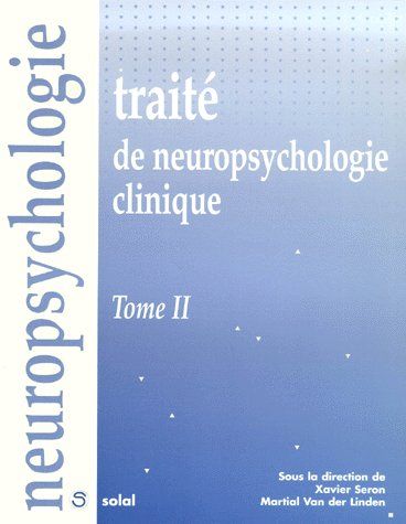 Traité de neuropsychologie clinique. Tome 2