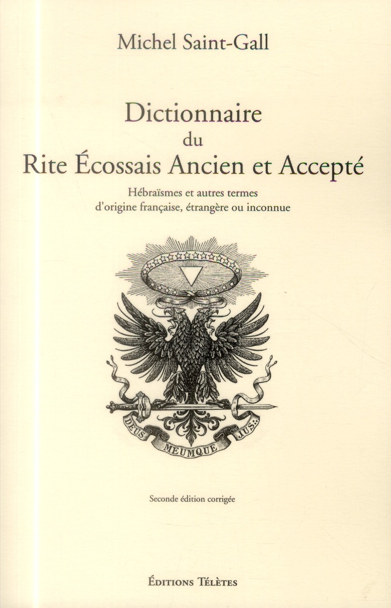 Dictionnaire du Rite Ecossais Ancien et Accepté. Hébraïsmes et autres termes d'origine française, ét