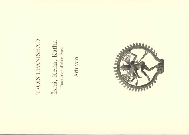 TROIS UPANISHAD. Ishâ, Kena, Katha