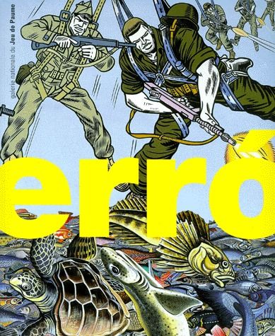 ErrÂo. [exposition, Paris , Galerie nationale du Jeu de paume, [27 octobre 1999-2 janvier 2000