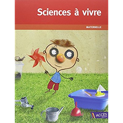 Sciences à vivre. Maternelle