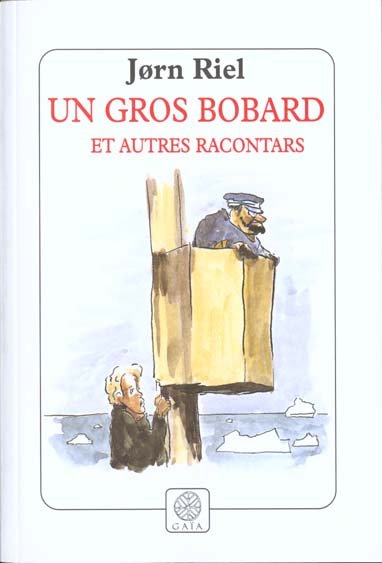 Les racontars arctiques : Un gros bobard. Et autres racontars