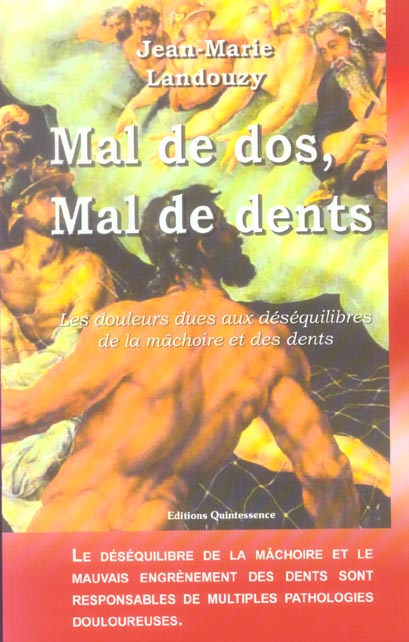 Mal de dos Mal de dents. Les douleurs dues aux déséquilibres de la mâchoire et des dents